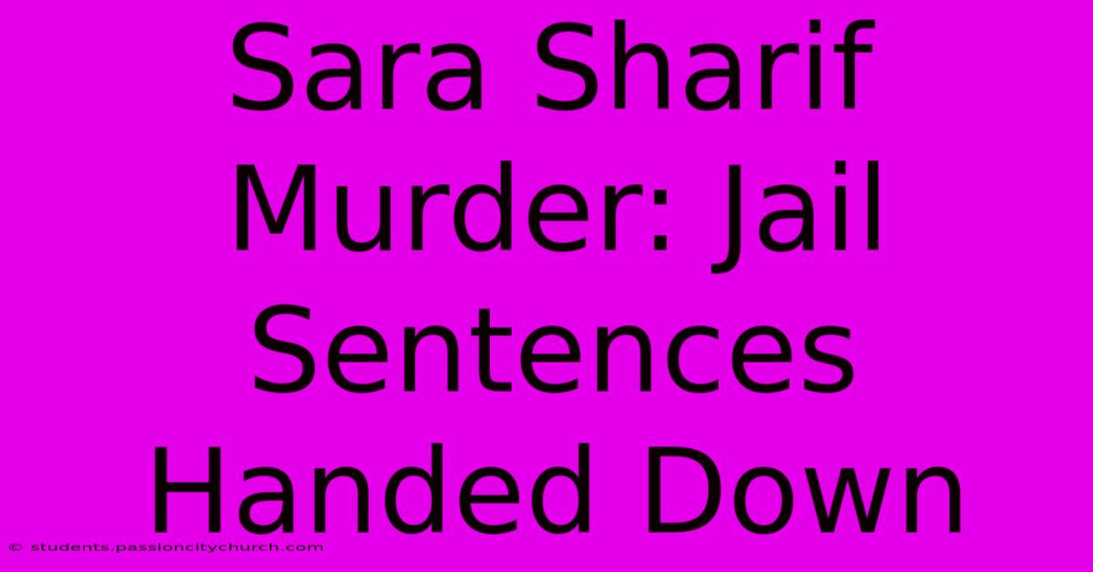 Sara Sharif Murder: Jail Sentences Handed Down