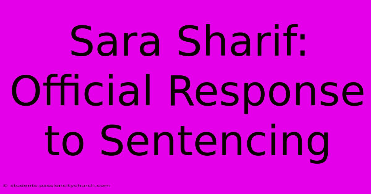 Sara Sharif: Official Response To Sentencing