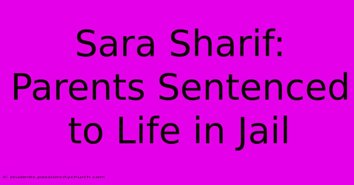 Sara Sharif: Parents Sentenced To Life In Jail