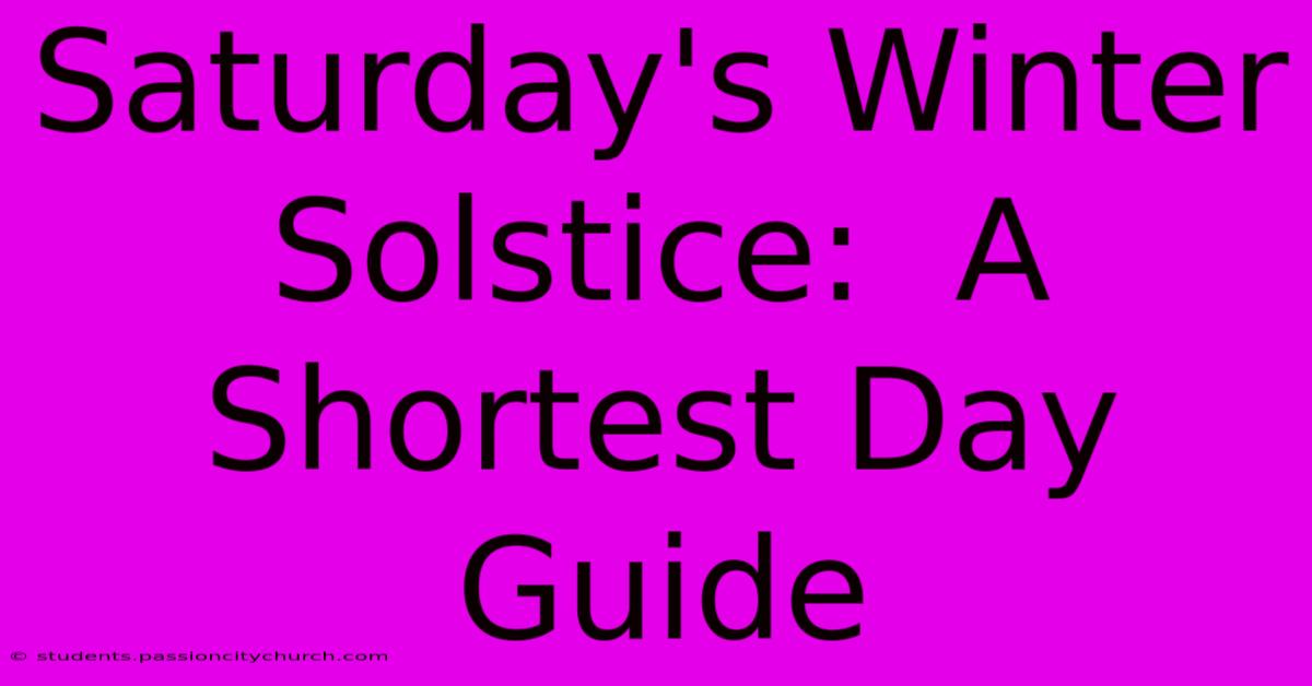 Saturday's Winter Solstice:  A Shortest Day Guide