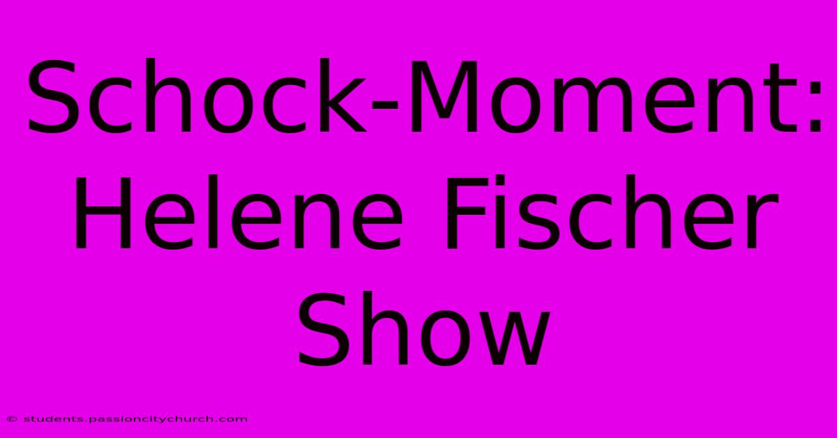 Schock-Moment: Helene Fischer Show