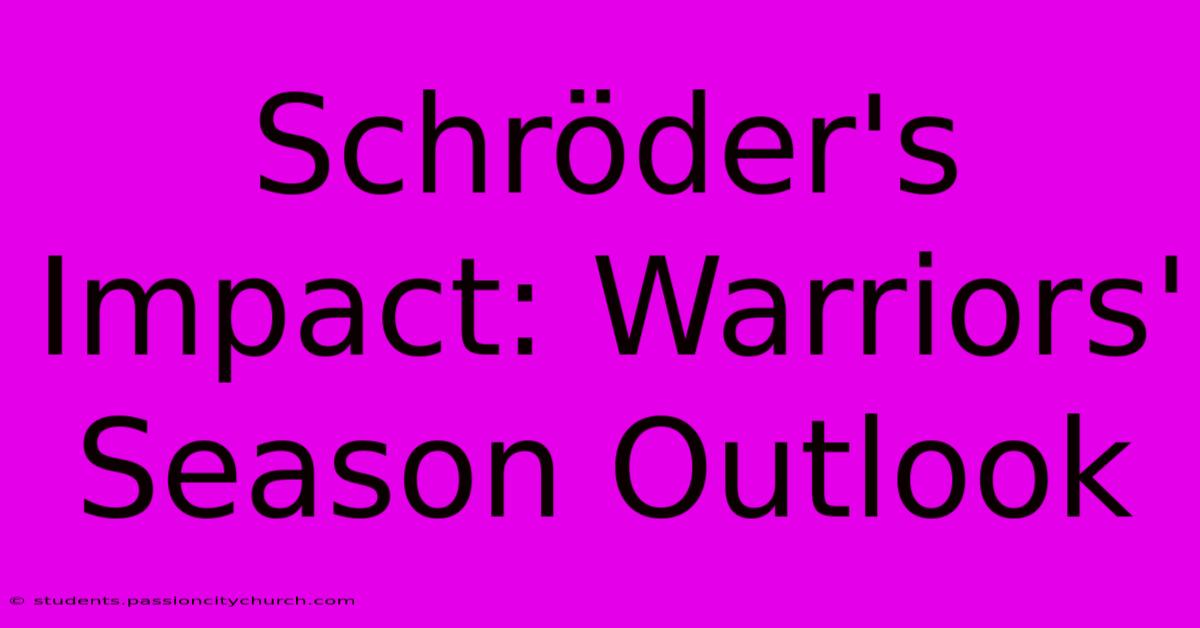 Schröder's Impact: Warriors' Season Outlook