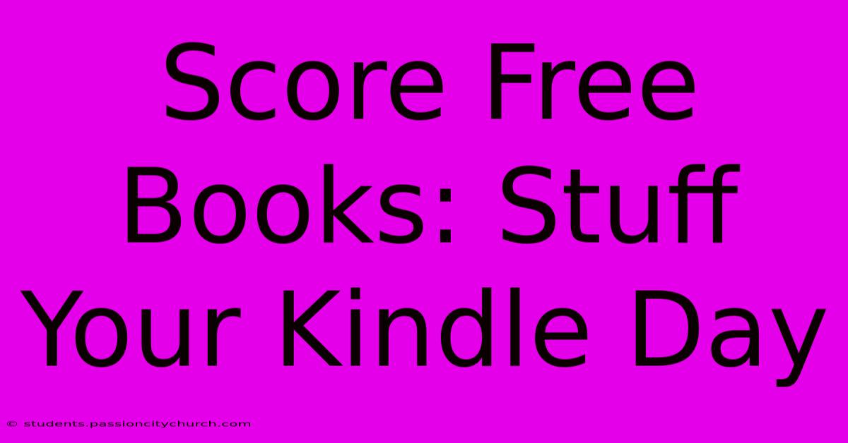 Score Free Books: Stuff Your Kindle Day