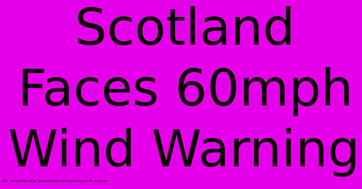 Scotland Faces 60mph Wind Warning