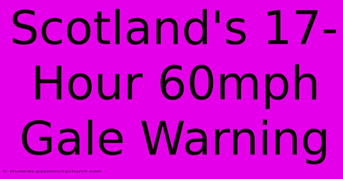 Scotland's 17-Hour 60mph Gale Warning