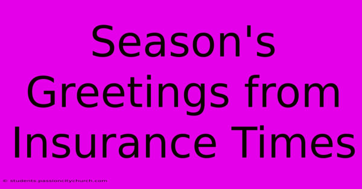 Season's Greetings From Insurance Times