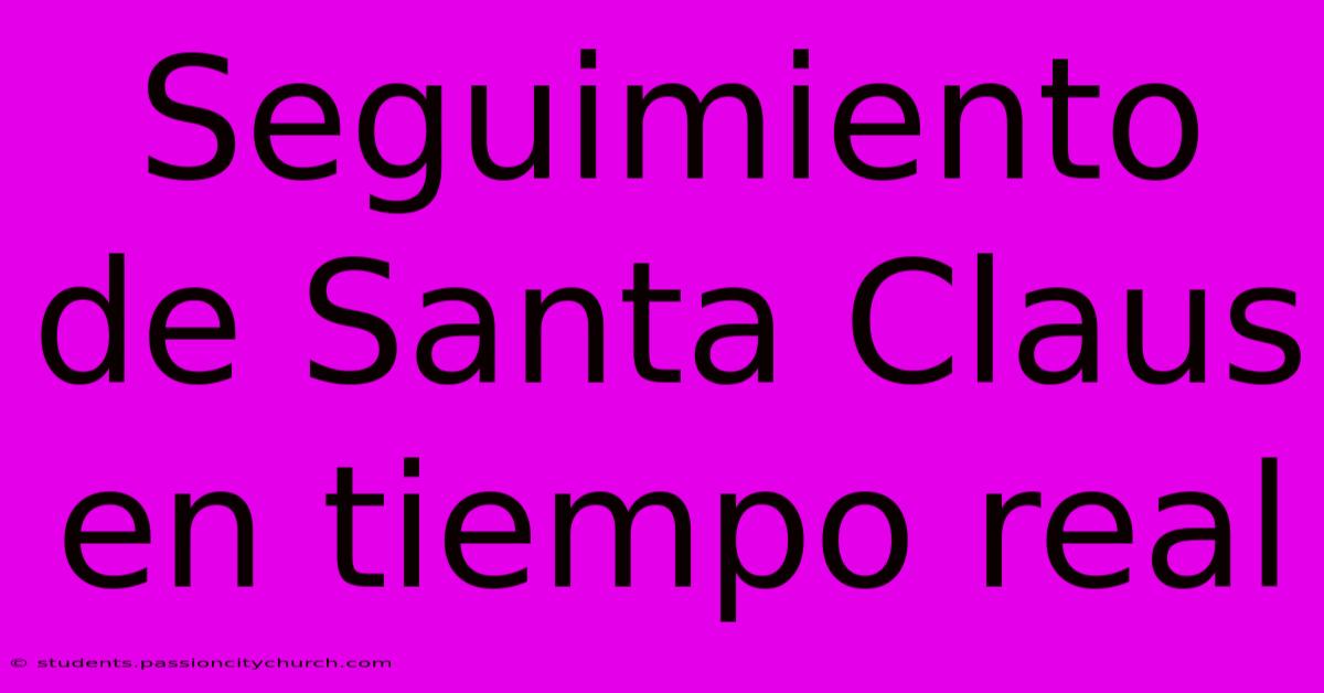 Seguimiento De Santa Claus En Tiempo Real