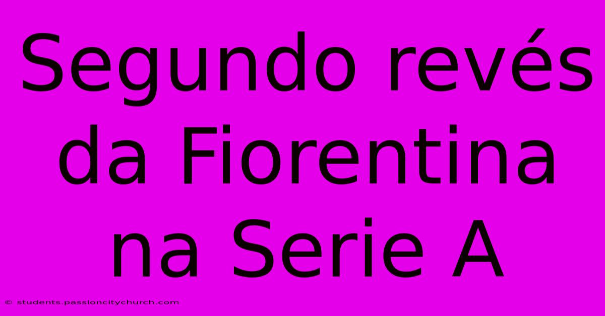 Segundo Revés Da Fiorentina Na Serie A