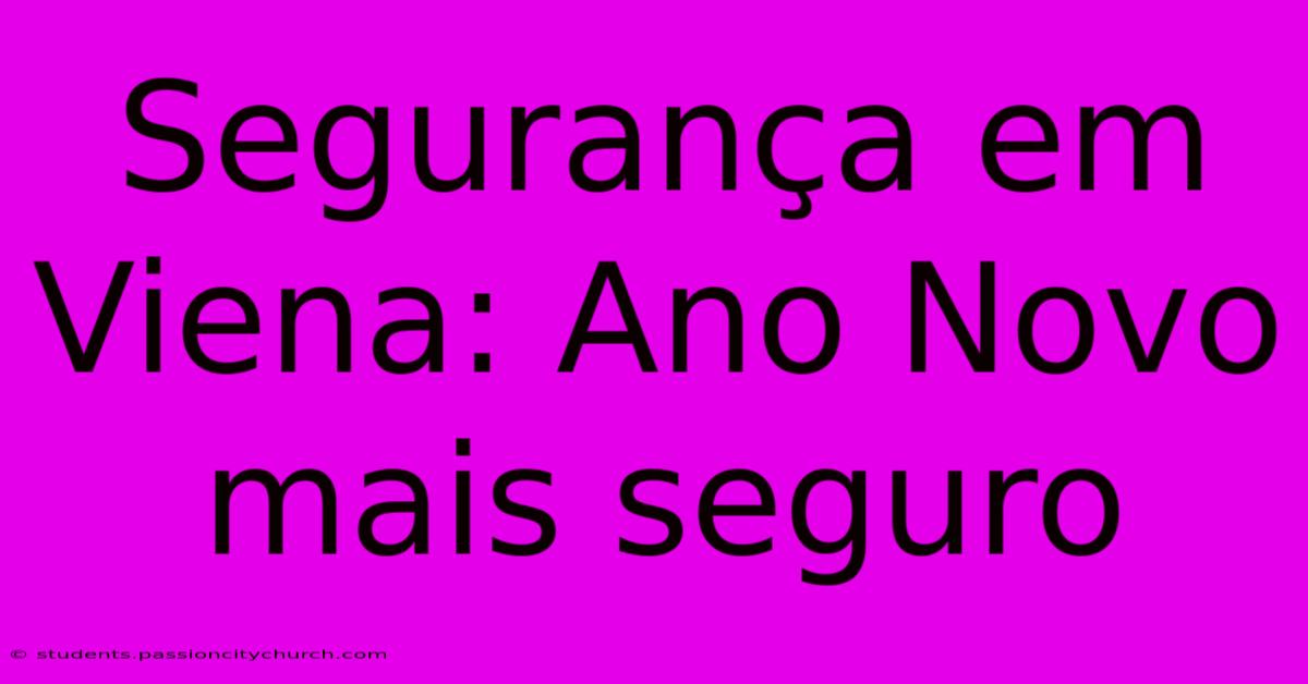 Segurança Em Viena: Ano Novo Mais Seguro