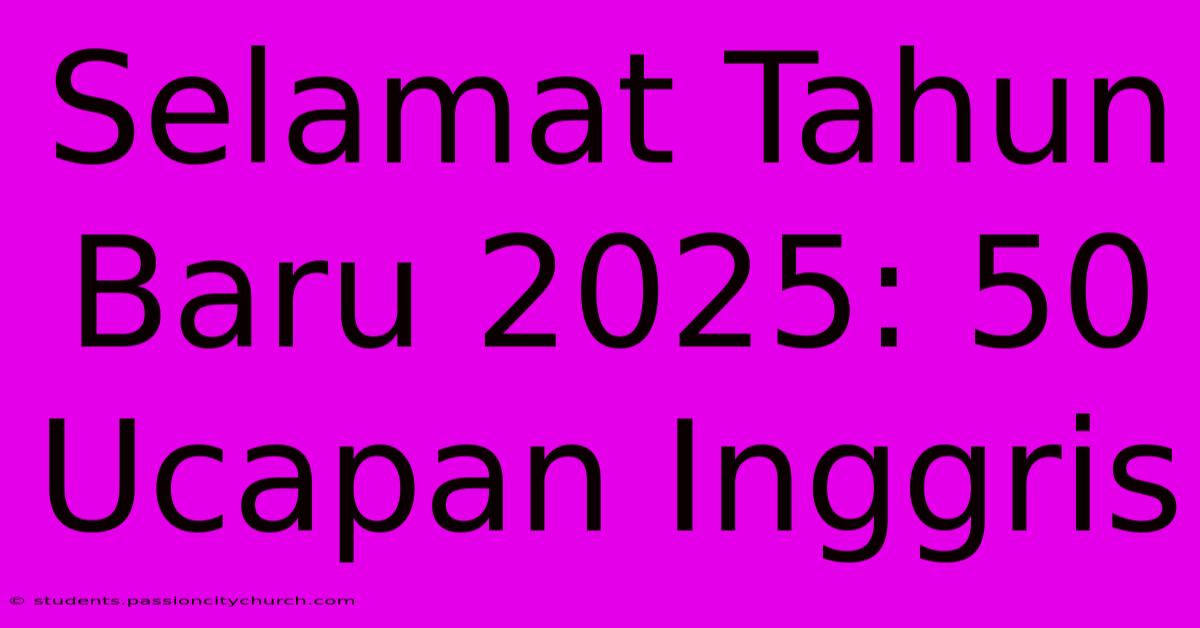 Selamat Tahun Baru 2025: 50 Ucapan Inggris