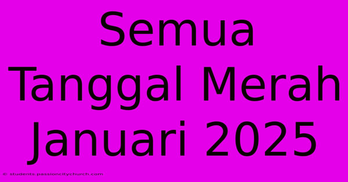 Semua Tanggal Merah Januari 2025