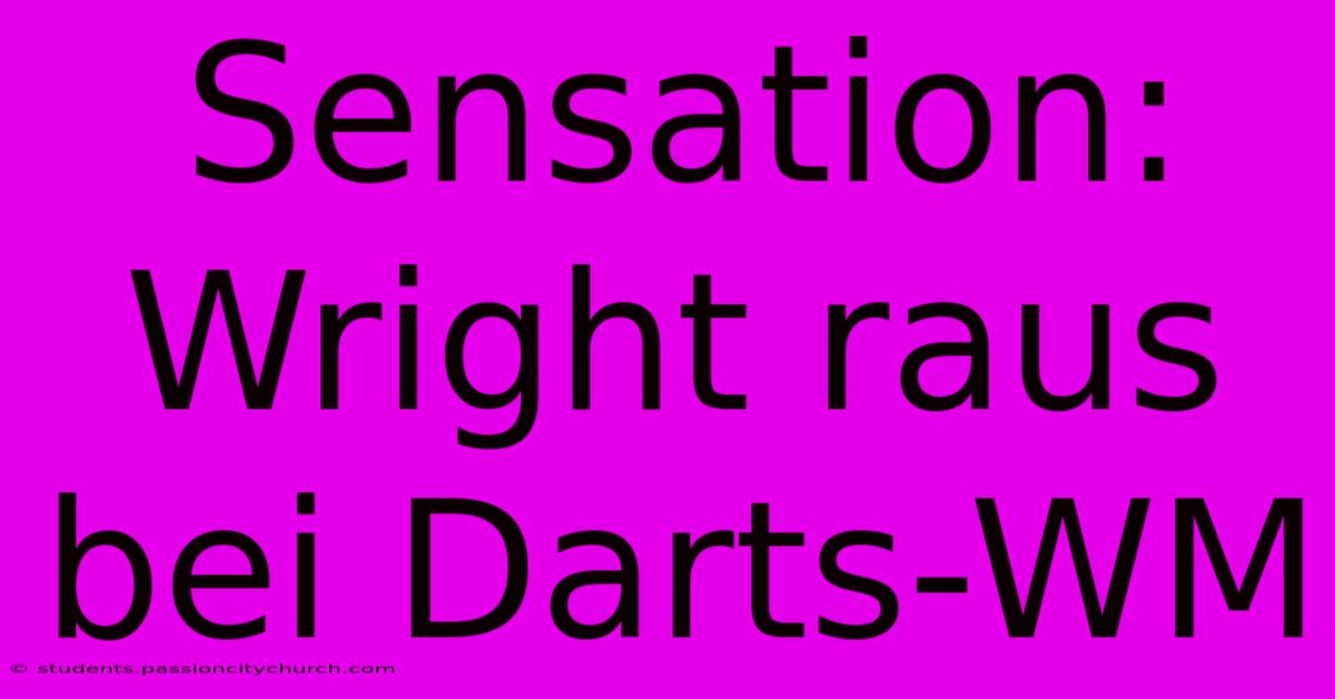 Sensation: Wright Raus Bei Darts-WM