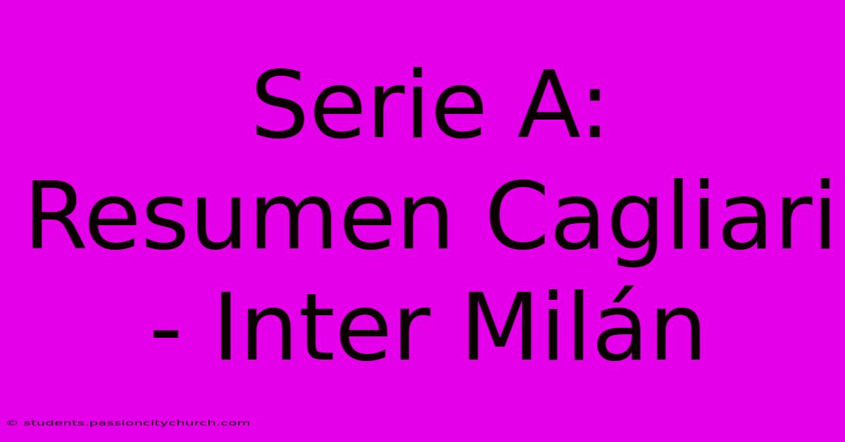 Serie A: Resumen Cagliari - Inter Milán