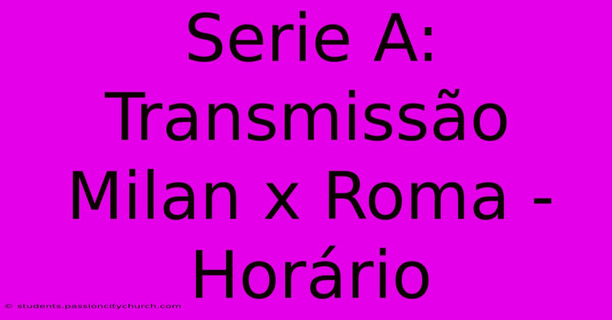 Serie A: Transmissão Milan X Roma - Horário