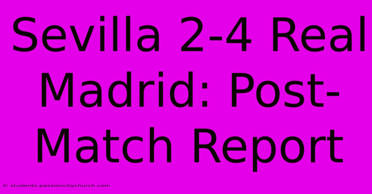 Sevilla 2-4 Real Madrid: Post-Match Report