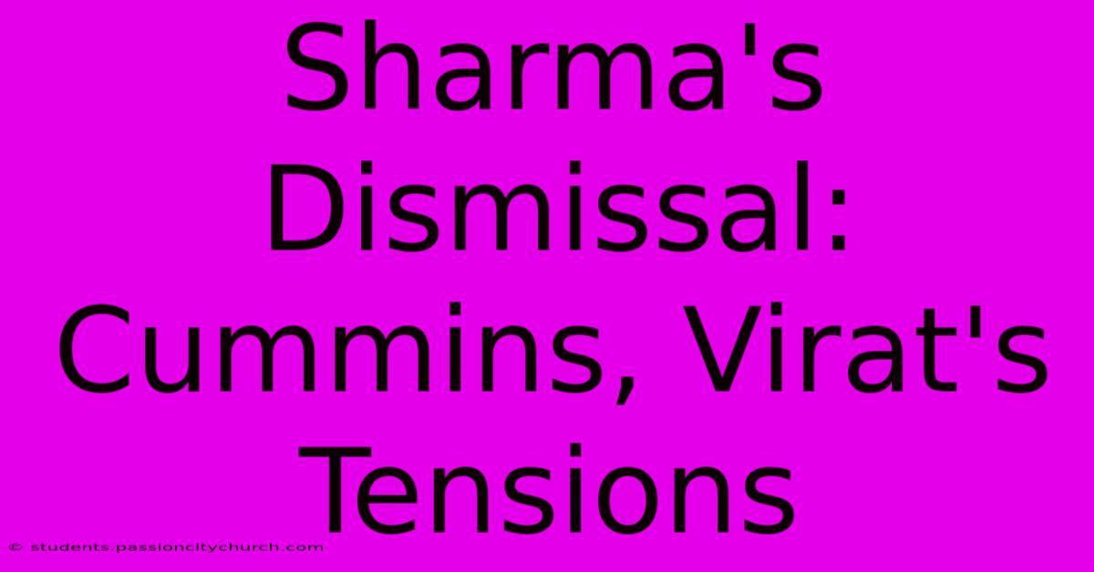 Sharma's Dismissal: Cummins, Virat's Tensions