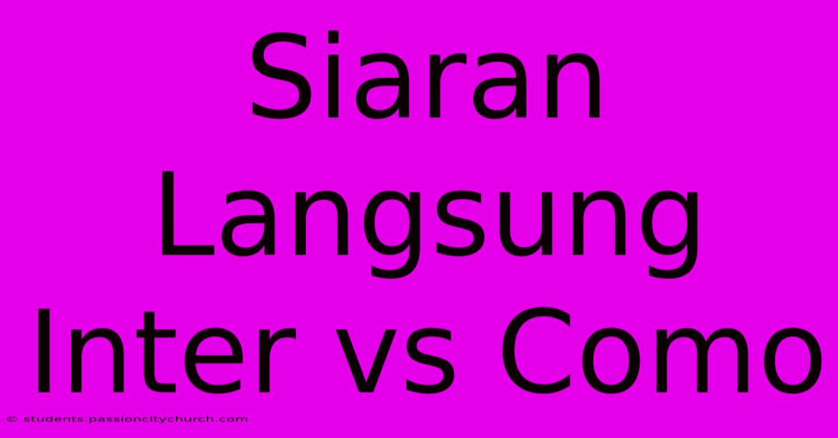 Siaran Langsung Inter Vs Como