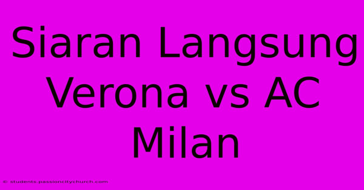 Siaran Langsung Verona Vs AC Milan