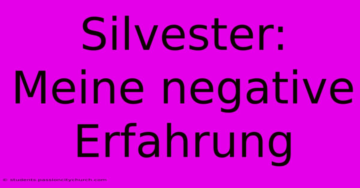 Silvester:  Meine Negative Erfahrung