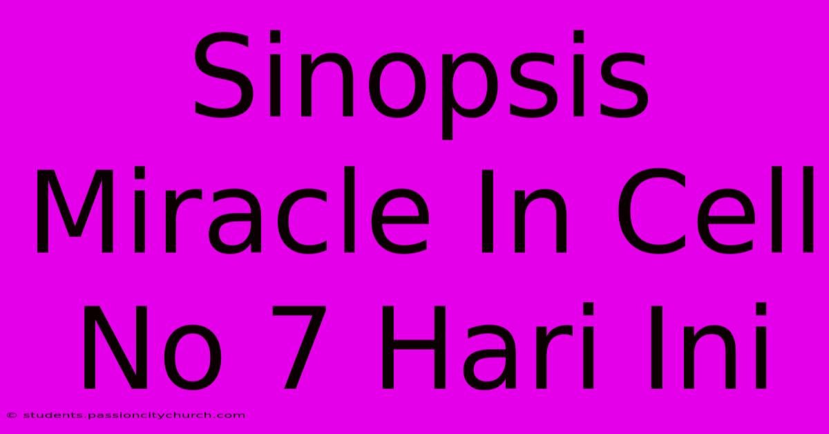 Sinopsis Miracle In Cell No 7 Hari Ini