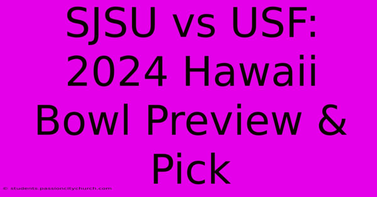 SJSU Vs USF: 2024 Hawaii Bowl Preview & Pick