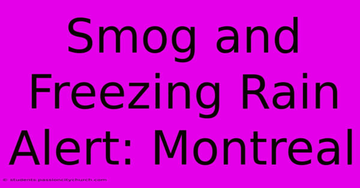 Smog And Freezing Rain Alert: Montreal