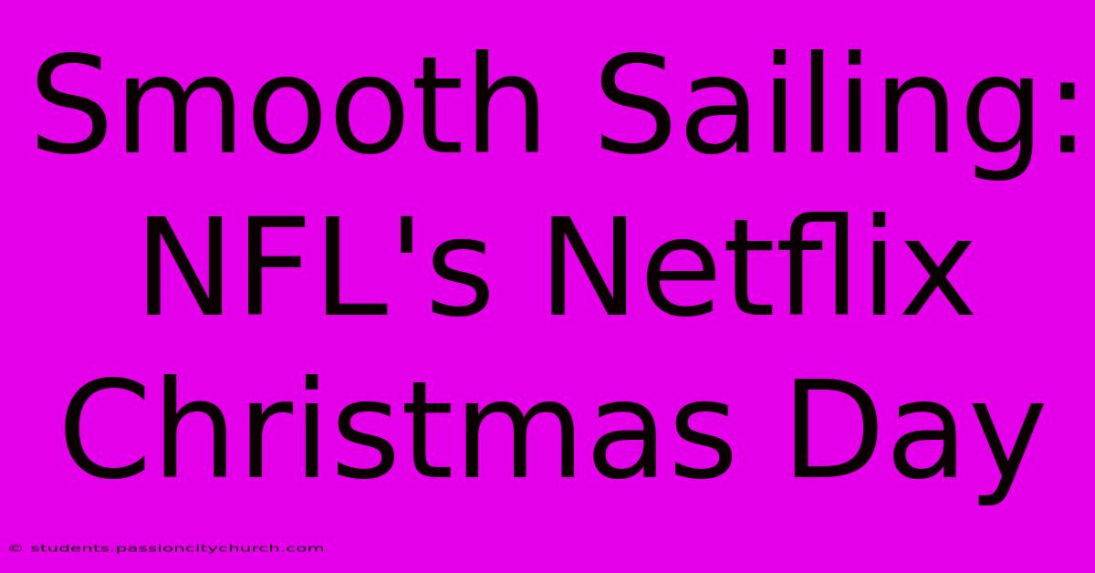 Smooth Sailing: NFL's Netflix Christmas Day