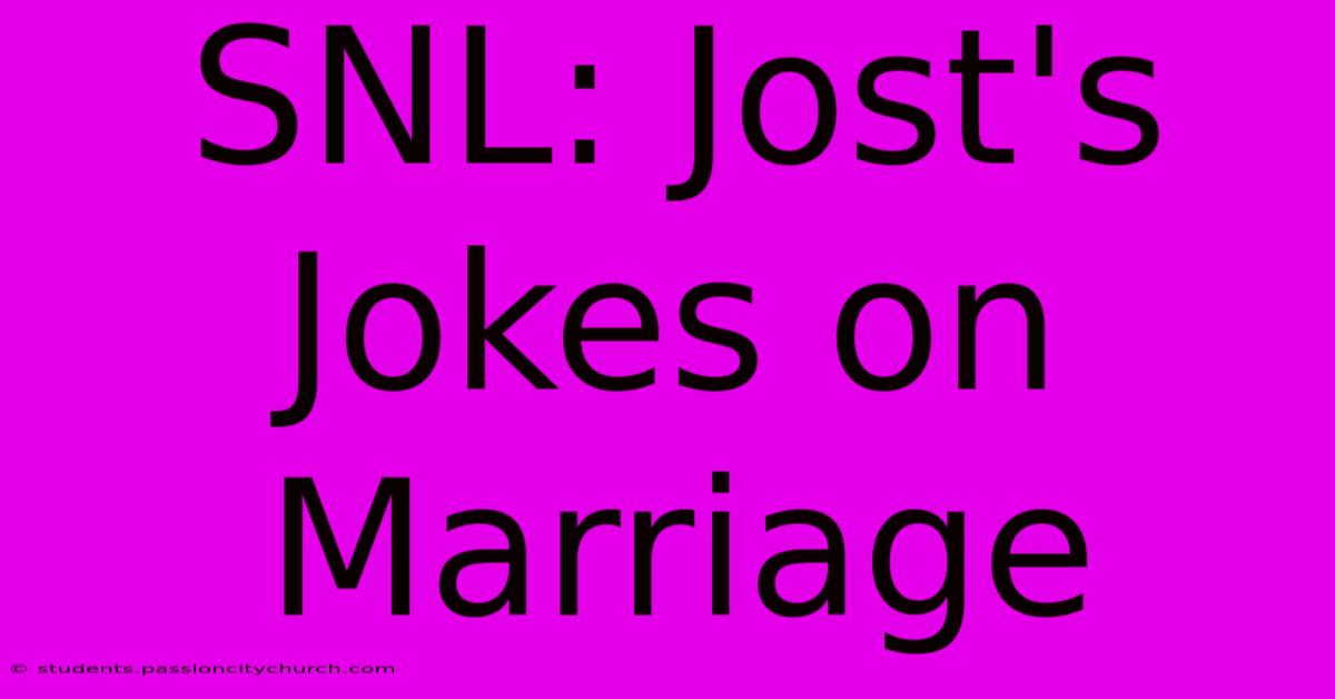 SNL: Jost's Jokes On Marriage