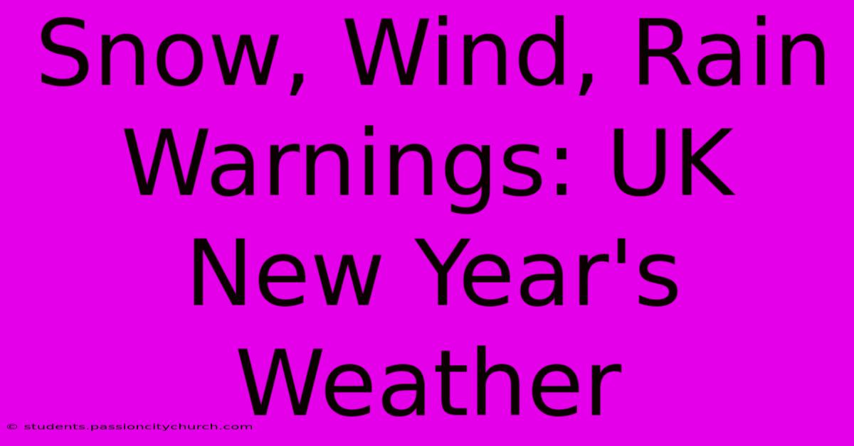 Snow, Wind, Rain Warnings: UK New Year's Weather