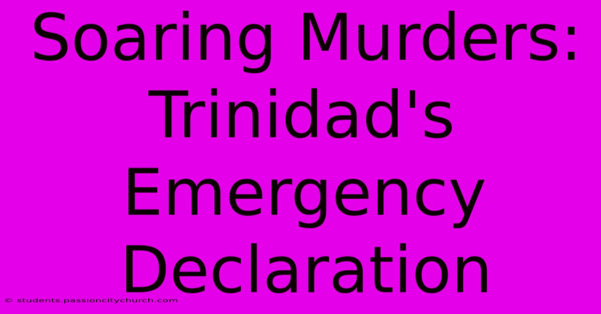 Soaring Murders: Trinidad's Emergency Declaration