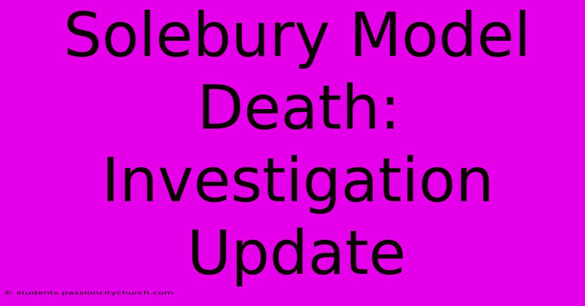 Solebury Model Death: Investigation Update