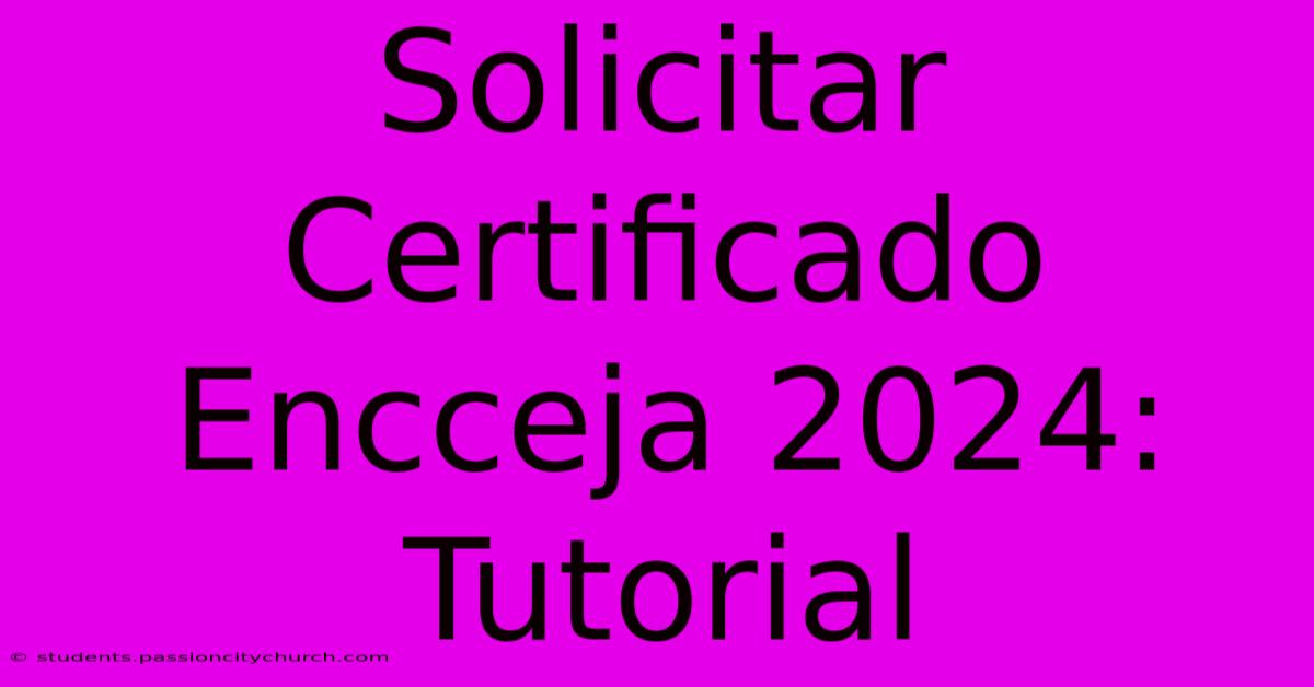 Solicitar Certificado Encceja 2024: Tutorial