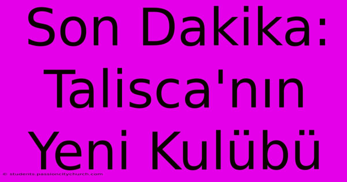 Son Dakika: Talisca'nın Yeni Kulübü