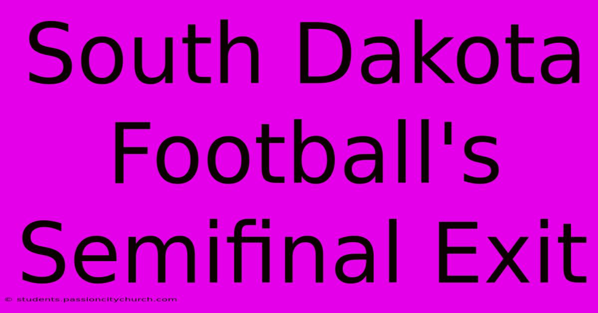 South Dakota Football's Semifinal Exit