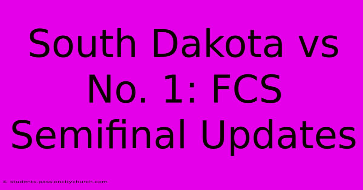 South Dakota Vs No. 1: FCS Semifinal Updates