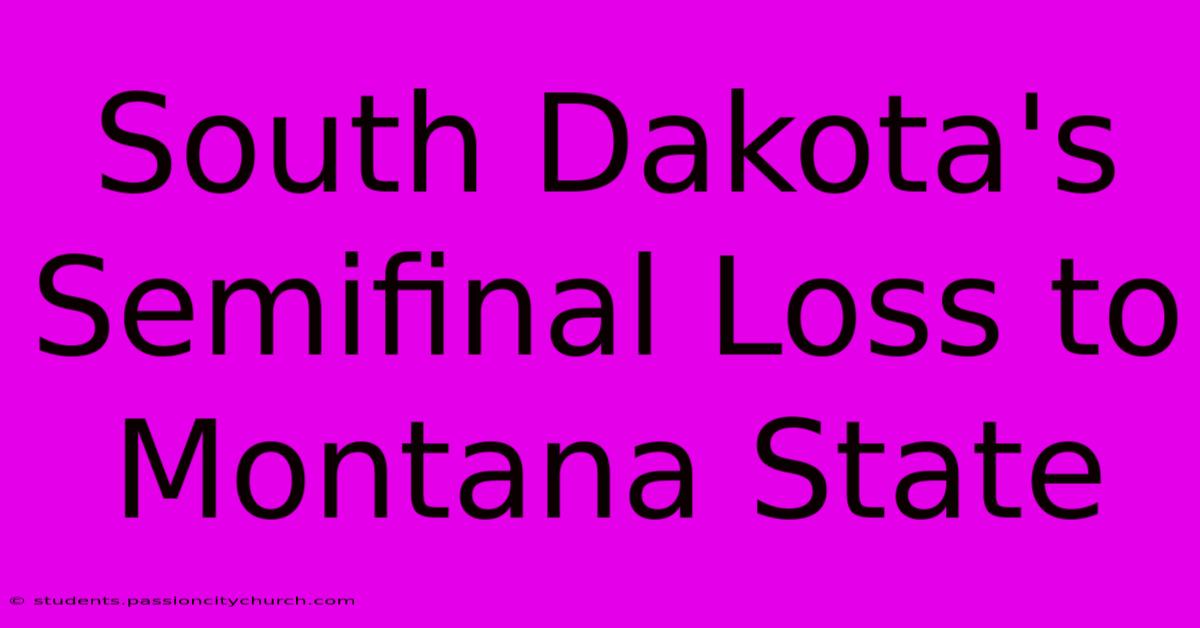 South Dakota's Semifinal Loss To Montana State