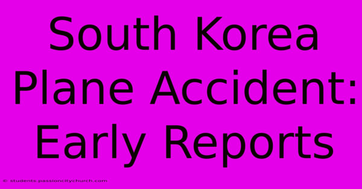 South Korea Plane Accident: Early Reports