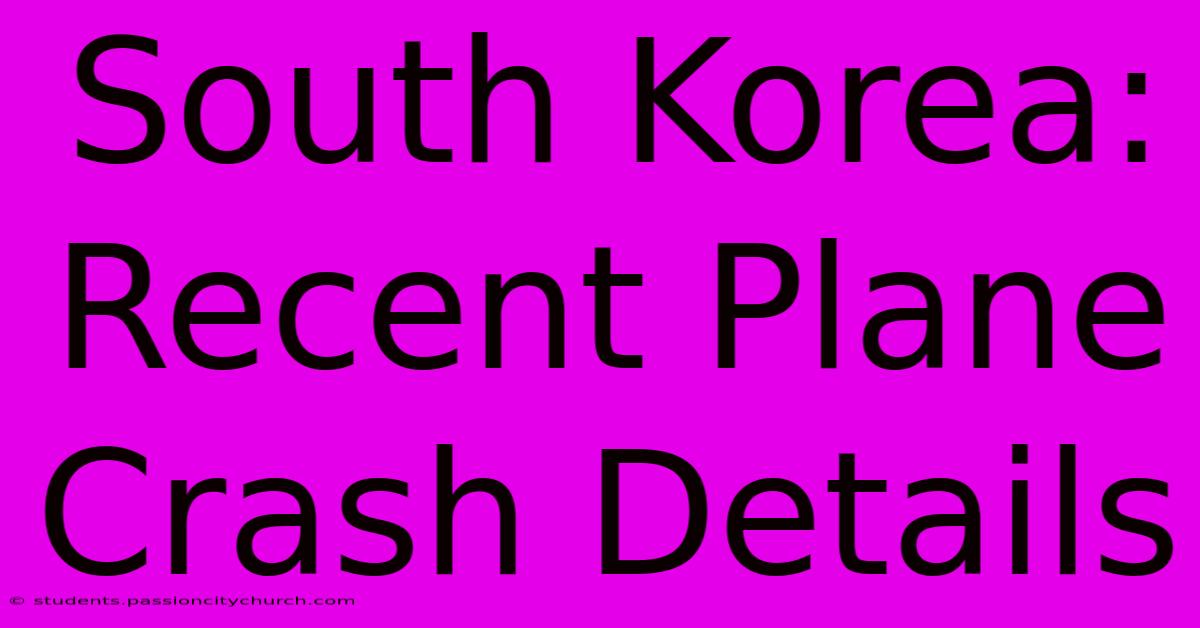 South Korea: Recent Plane Crash Details