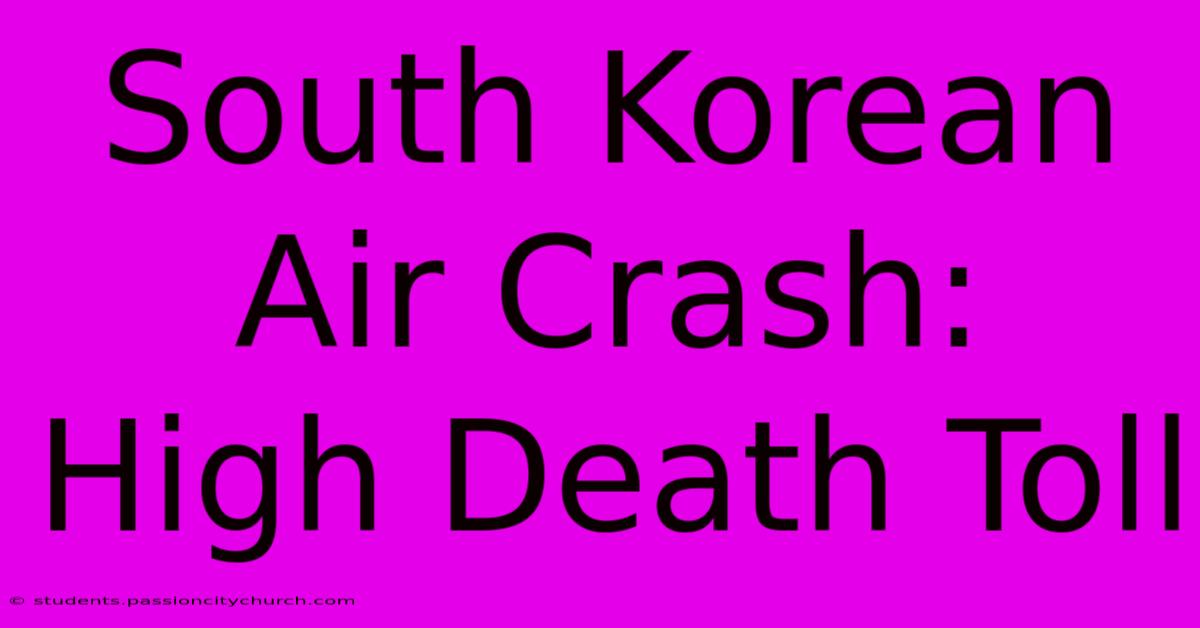 South Korean Air Crash:  High Death Toll