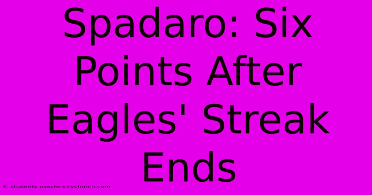 Spadaro: Six Points After Eagles' Streak Ends