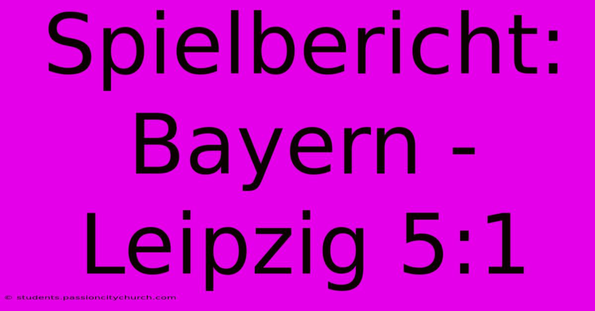 Spielbericht: Bayern - Leipzig 5:1