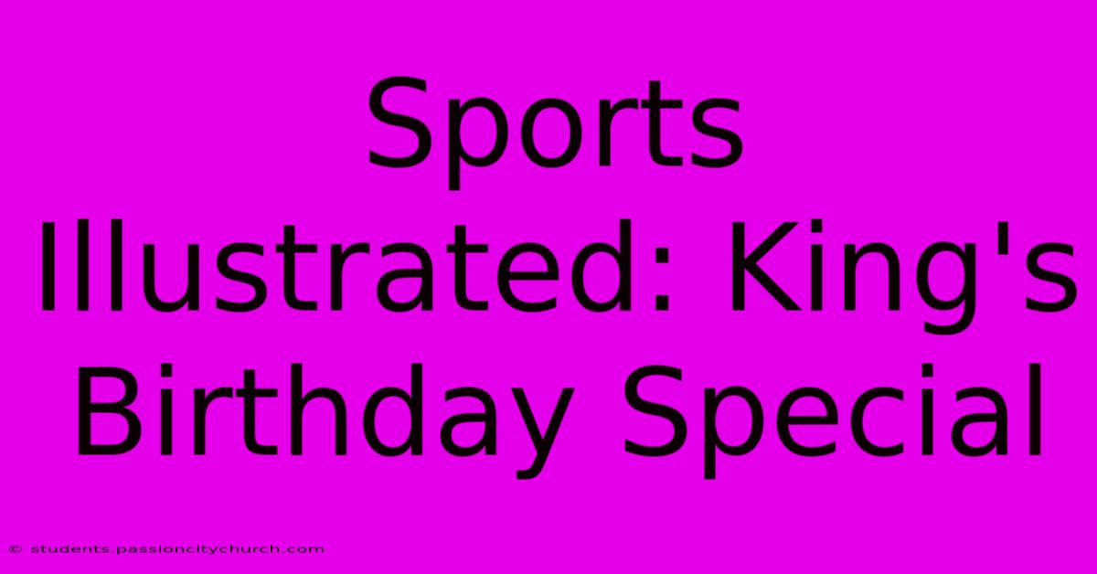 Sports Illustrated: King's Birthday Special