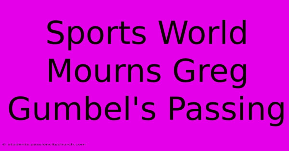 Sports World Mourns Greg Gumbel's Passing