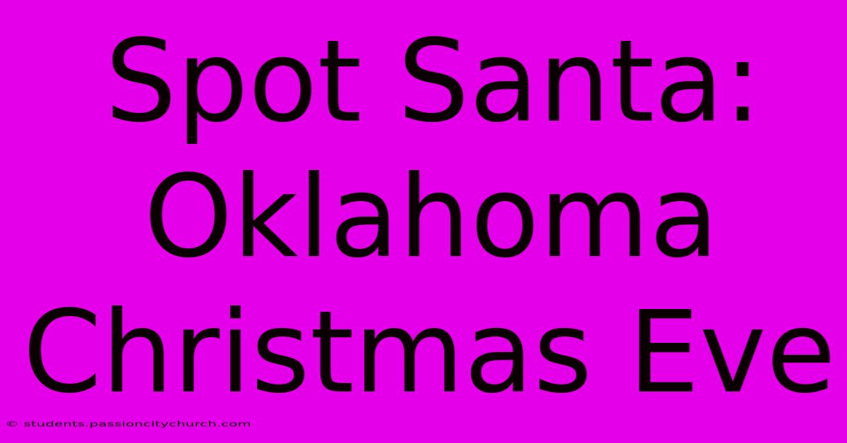 Spot Santa: Oklahoma Christmas Eve