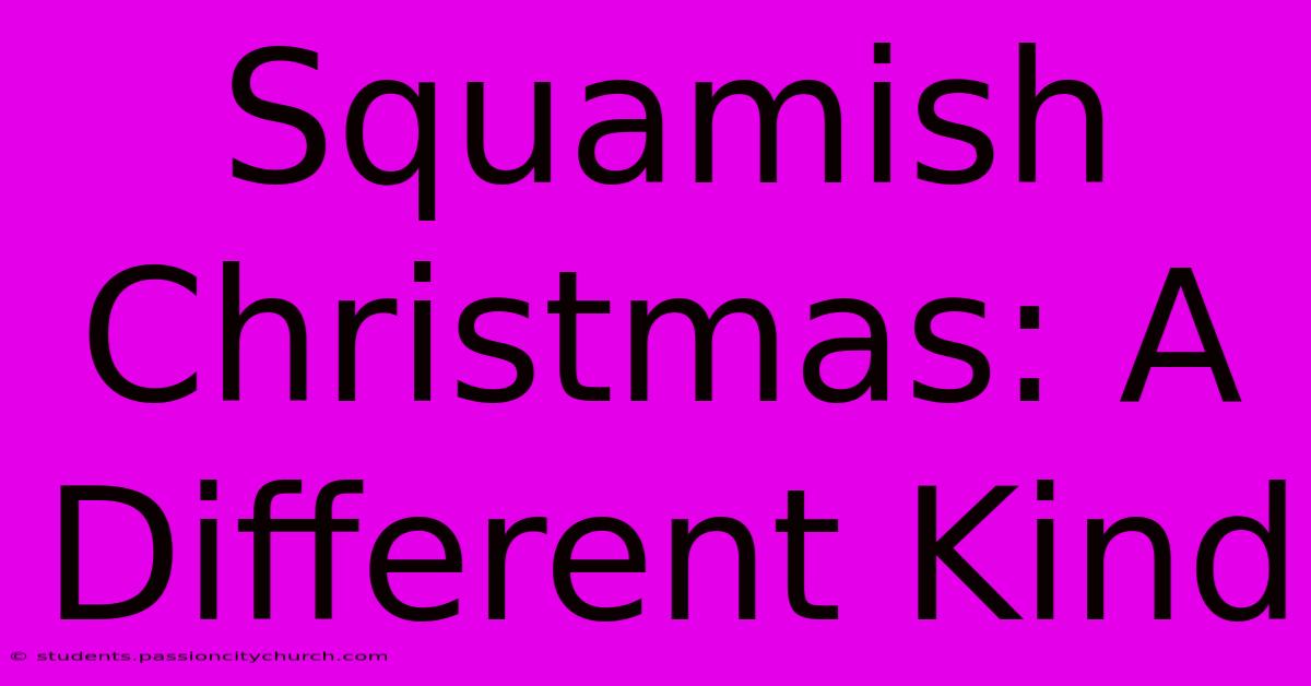 Squamish Christmas: A Different Kind