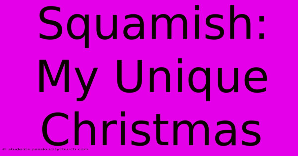 Squamish: My Unique Christmas