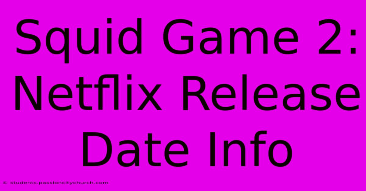 Squid Game 2: Netflix Release Date Info