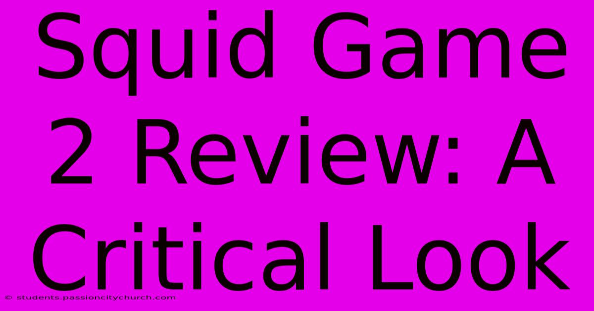 Squid Game 2 Review: A Critical Look