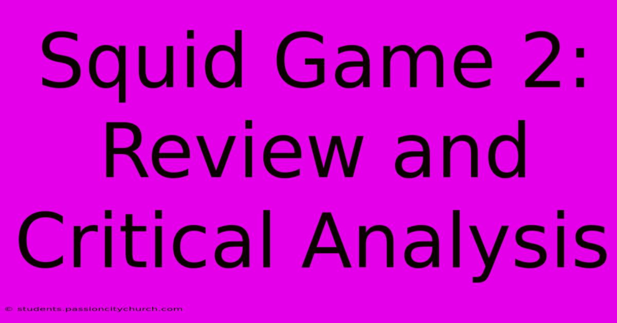 Squid Game 2:  Review And Critical Analysis