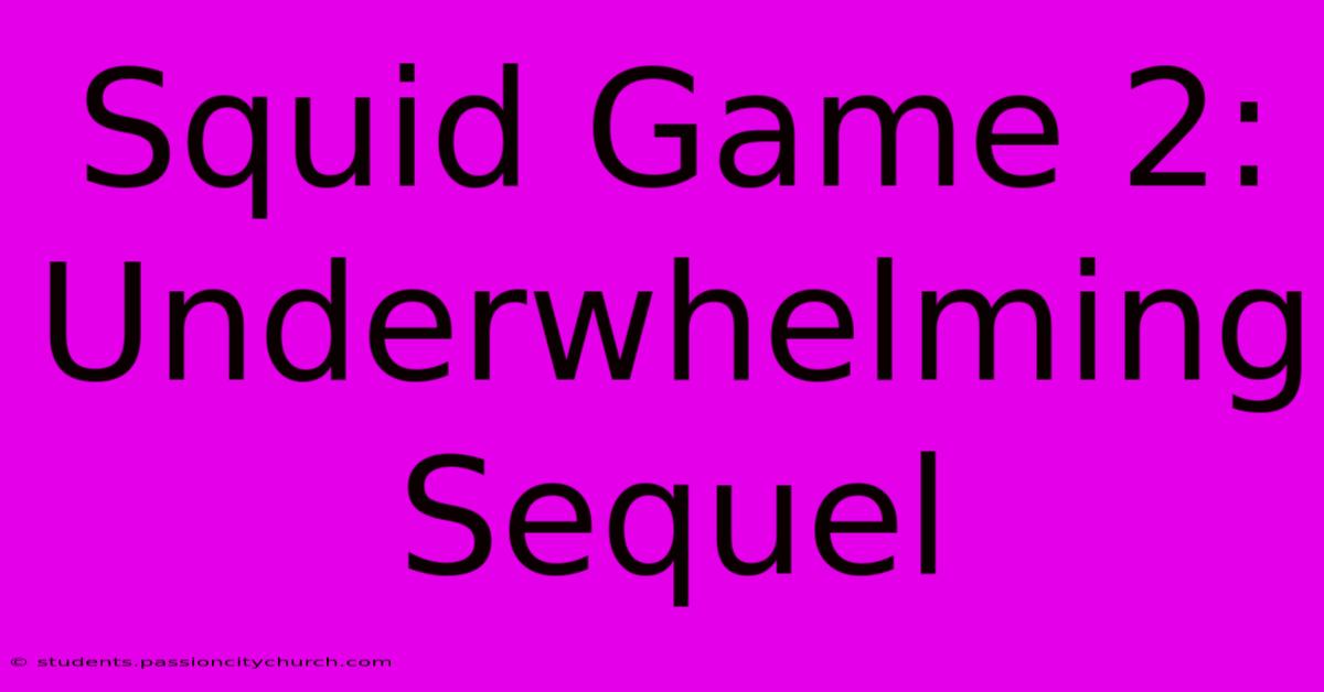 Squid Game 2: Underwhelming Sequel